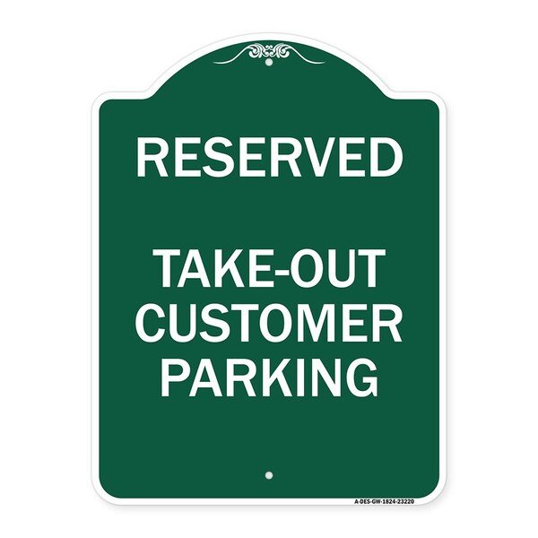Signmission Reserved-Take-Out Customer Parking, Green & White Aluminum Sign, 18" x 24", GW-1824-23220 A-DES-GW-1824-23220 - main